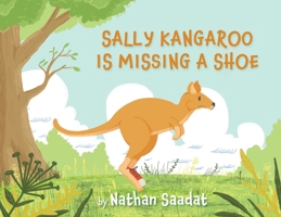 Sally Kangaroo is Missing a Shoe 1643887203 Book Cover