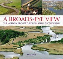 A Broads-eye View: The Norfolk Broads Through Ariel Photography 1841144479 Book Cover