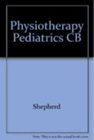 Physiotherapy in Pediatrics 0894438131 Book Cover