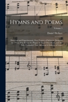 Hymns and Poems: Doctrinal and Experimental, On a Variety of Subjects, Designed for Those Who Know the Plague of Their Own Heart, and Are Fully Persuaded That Salvation Is Entirely of Grace; Volume 1 1018481524 Book Cover