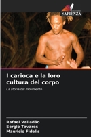 I carioca e la loro cultura del corpo: La storia del movimento (Italian Edition) 6208749042 Book Cover