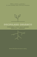Discipulado Orgánico: Entrenando a Otros Hacia la Madurez Espiritual y el Liderazgo (Spanish Edition) B08JF2CD3V Book Cover