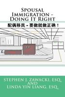 Spousal Immigration - Doing It Right 1470076160 Book Cover