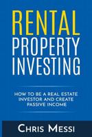 Rental Property Investing: How to Be a Real Estate Investor and Create Passive Income B0882J234Z Book Cover