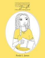 Remember Your Strength: A Restorative Coloring Journal: A Restorative Coloring journal B0H98WQFB2 Book Cover