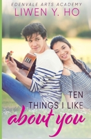 Ten Things I Like About You: A Sweet YA Romance B08QKVWPQD Book Cover