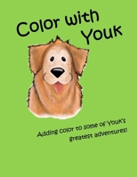 Color with Youk: Adding color to some of Youk’s greatest adventures! B0CM91GHNH Book Cover
