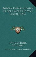 Burgen Und Schlosser In Der Umgebung Von Bozen (1895) 1160719551 Book Cover