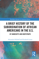 A Brief History of the Subordination of African Americans in the U.S. 1032174803 Book Cover