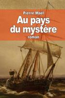 Au Pays Du Mystère 152393588X Book Cover