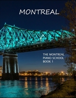 The Montreal Piano School: Book 1 1989454186 Book Cover