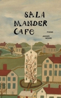 Salamander Cafe: Poems B0CT6RD3TS Book Cover
