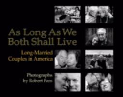 As Long As We Both Shall Live: Long-Married Couples in America 0977484610 Book Cover