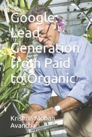 Google: Lead Generation from Paid to Organic B0C2SMKP7Y Book Cover