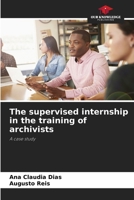 The supervised internship in the training of archivists 6207950267 Book Cover