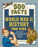 World War II History for Kids: 500 Facts 1648763766 Book Cover