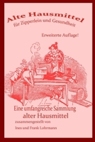 Alte Hausmittel für Zipperlein und Gesundheit: Eine umfangreiche Sammlung alter Hausmittel und Volksmedizin (German Edition) B0F1XVK742 Book Cover