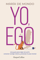 Yo, ego. Una guía para dejar de sufrir, conectar contigo mismo y alcanzar la paz 8491397736 Book Cover