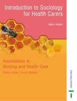Sociology For Health Carers: Foundations In Nursing And Health Care Series 0748777172 Book Cover