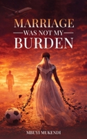 Marriage Was Not My Burden B0GY5LBYYG Book Cover