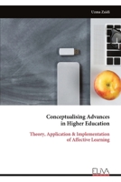 Conceptualising Advances in Higher Education: Theory, Application & Implementation of Affective Learning 9999324428 Book Cover