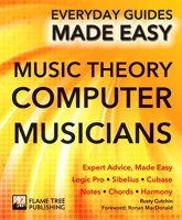 Music Theory for Computer Musicians: Expert Advice, Made Easy 1783614137 Book Cover