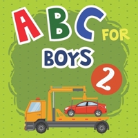 ABC for Boys 2: An Exciting Trucks, Trains, and Cars ABC Book with Chinese Names for Kids. This ABC book is designed for children aged 2-5 to learn ... cars from A to Z. B0CN91CF71 Book Cover