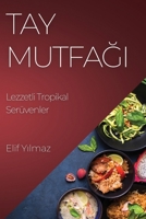 Tay Mutfagi: Lezzetli Tropikal Serüvenler (Turkish Edition) 1835594816 Book Cover
