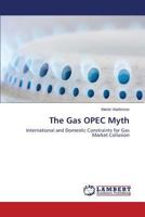 The Gas OPEC Myth 3659596876 Book Cover