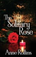 The Solitary Rose 1509250530 Book Cover