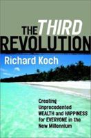 The Third Revolution: Creating Unprecedented Wealth and Happiness for Everyone in the New Millennium 190096113X Book Cover