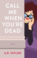 Call Me When You're Dead 164742223X Book Cover