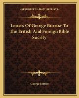 Letters of George Borrow to the British and Foreign Bible Society 1979134383 Book Cover