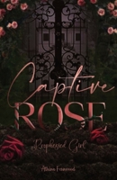 Captured Rose: Prophesied Girl 233423981X Book Cover