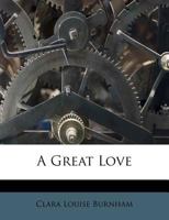 A Great Love 1120118360 Book Cover