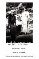 And darkness was under his feet: stories of a family 1439223033 Book Cover