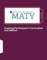 MATY: Medication Administration Training for Youth: Curriculum for Training Participants 1974288455 Book Cover