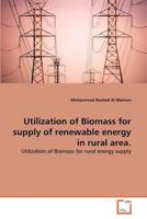 Utilization of Biomass for supply of renewable energy in rural area. 3639369211 Book Cover