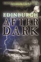 Edinburgh After Dark: Ghosts, Vampires and Witches of the Old Town 1845022890 Book Cover