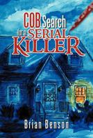 Cob: Search For A Serial Killer 1508685630 Book Cover