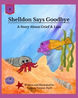 Shelldon Says Goodbye: A Story About Grief and Loss B0CHL7DF66 Book Cover