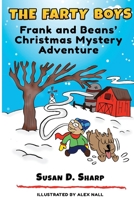 The Farty Boys: Frank and Beans' Christmas Mystery Adventure 1732227616 Book Cover