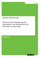 Warum ist die Verl�ngerung der Akkulaufzeit von Smartphones f�r Hersteller so schwierig? 366887235X Book Cover