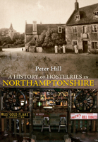 Northampton Pubs from Old Photographs. Peter Hill 1445601974 Book Cover