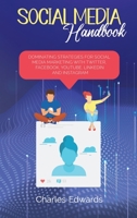 Social Media handbook: Dominating Strategies for Social Media Marketing with Twitter, Facebook, Youtube, LinkedIn and Instagram 1801879214 Book Cover