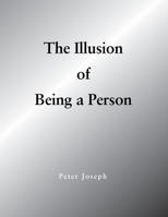 The Illusion of Being a Person 164438938X Book Cover