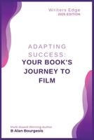 Adapting Success: Your Book's Journey to Film. B0DTS1JFP7 Book Cover