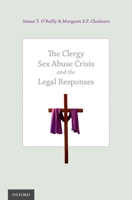 The Clergy Sex Abuse Crisis and the Legal Responses 0199937931 Book Cover