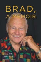 BRAD, A MEMOIR- "This Side of Nowhere" B0C2GX2BNG Book Cover