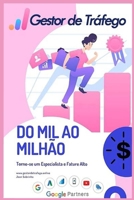Gestor de Tr�fego - Do Mil ao Milh�o: Torne-se um Especialista em Tr�fego Pago B098GYT67D Book Cover